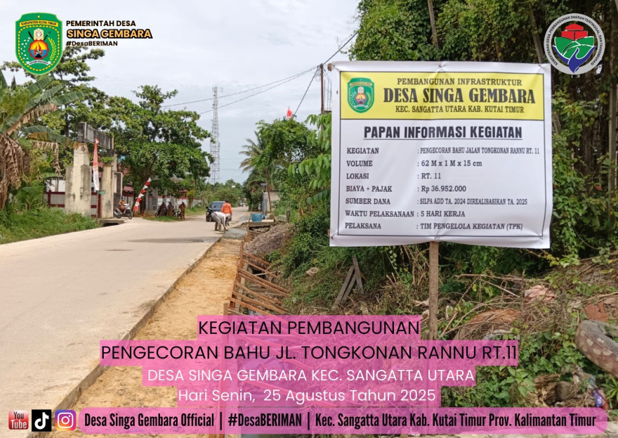 KEGIATAN PEMBANGUNAN PENGECORAN BAHU JL. TONGKONAN RANNU RT.11 DESA SINGA GEMBARA