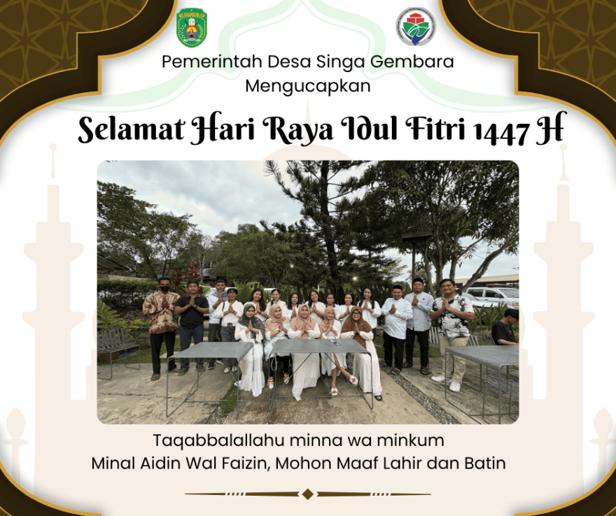 Pemerintah Desa Singa Gembara Mengucapkan Selamat Hari Raya Idul Fitri 1447 H/ 2026 M